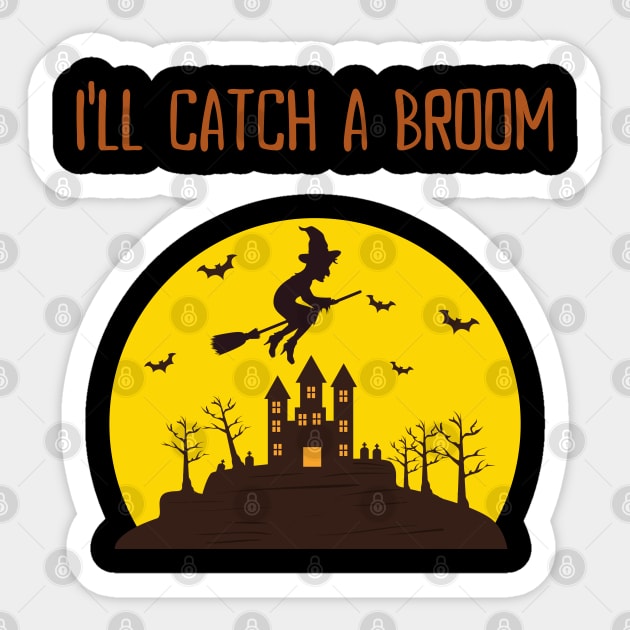 I'll Catch A Broom Sticker by LegitHooligan